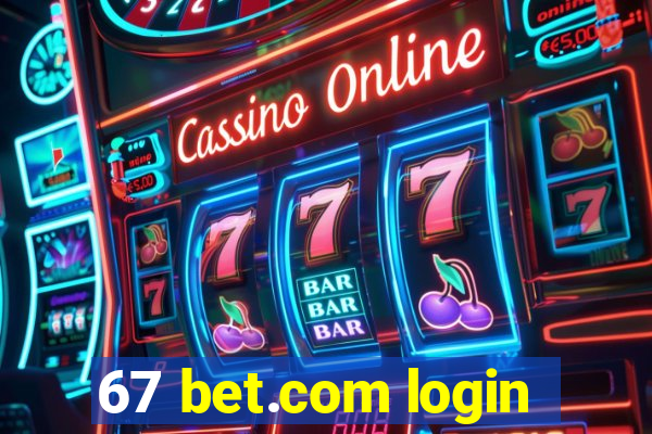 67 bet.com login