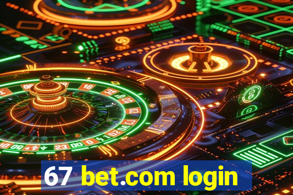 67 bet.com login