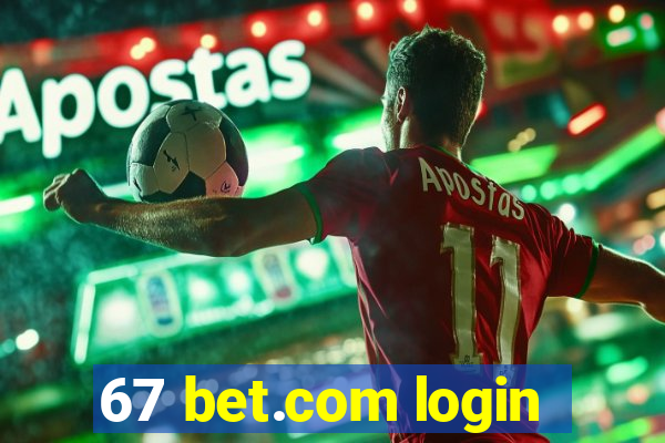 67 bet.com login