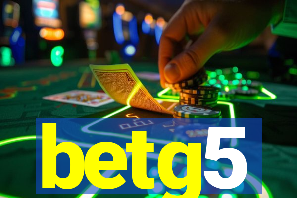 betg5