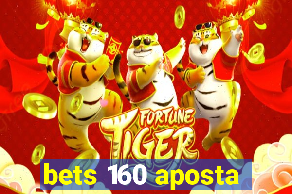 bets 160 aposta