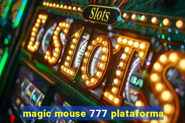 magic mouse 777 plataforma