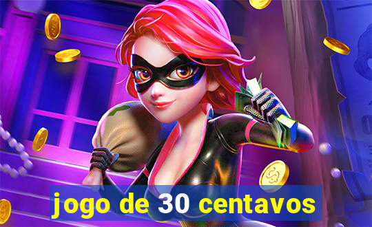 jogo de 30 centavos