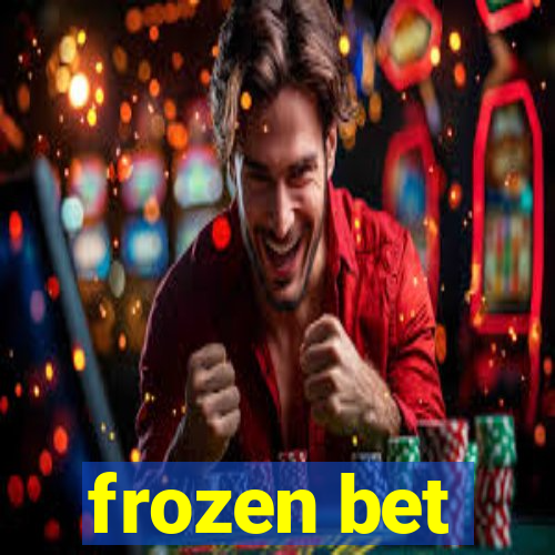 frozen bet