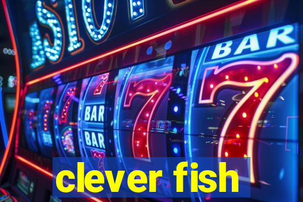 clever fish