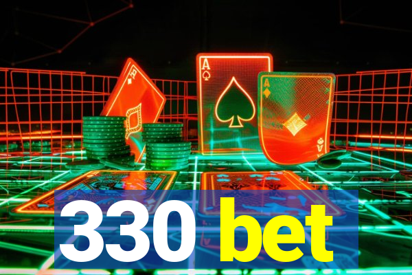 330 bet