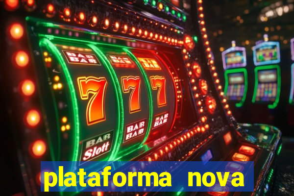 plataforma nova lançada hoje de 10 reais