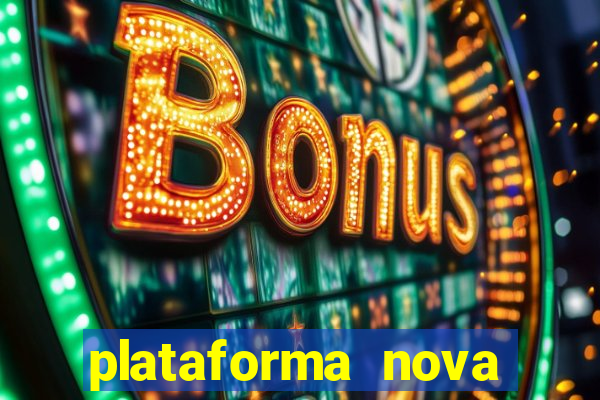 plataforma nova lançada hoje de 10 reais