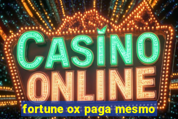 fortune ox paga mesmo