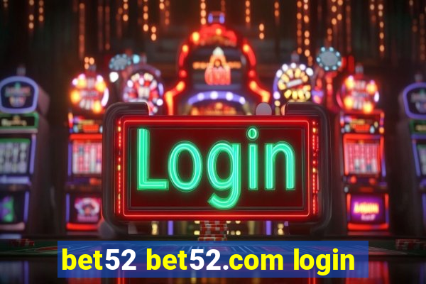 bet52 bet52.com login