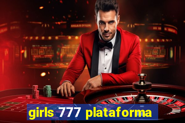 girls 777 plataforma