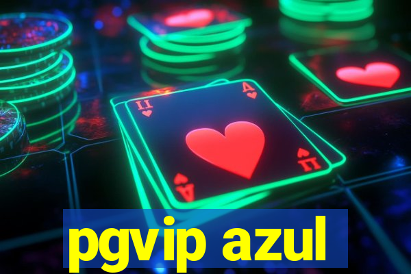 pgvip azul