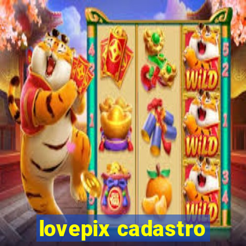 lovepix cadastro