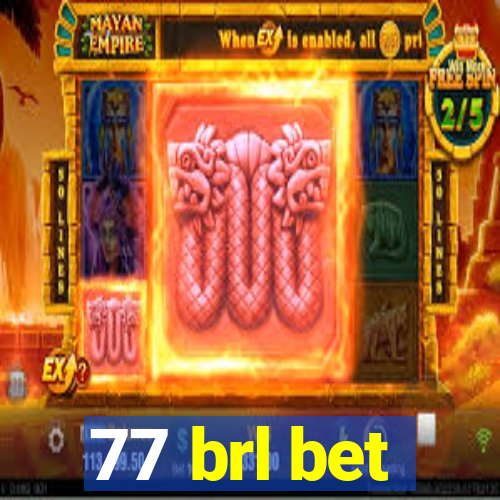 77 brl bet