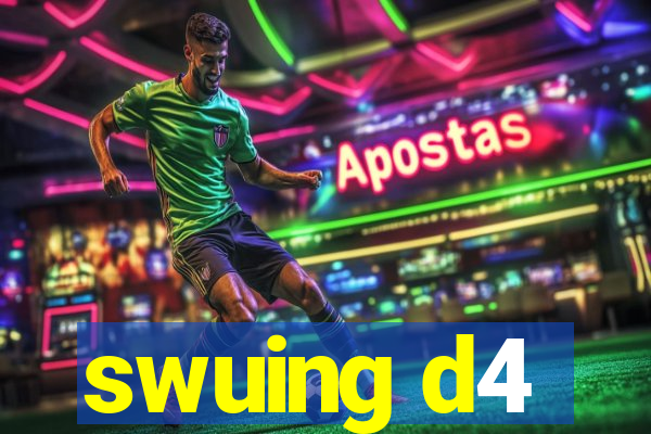 swuing d4