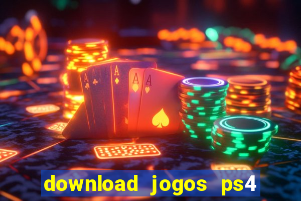 download jogos ps4 pkg pt br