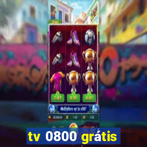 tv 0800 grátis