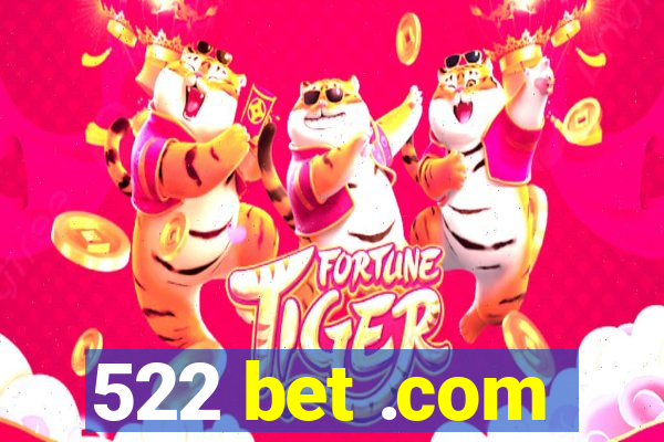 522 bet .com