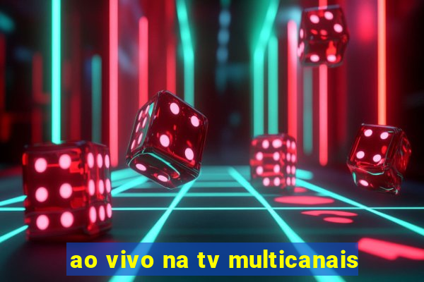 ao vivo na tv multicanais