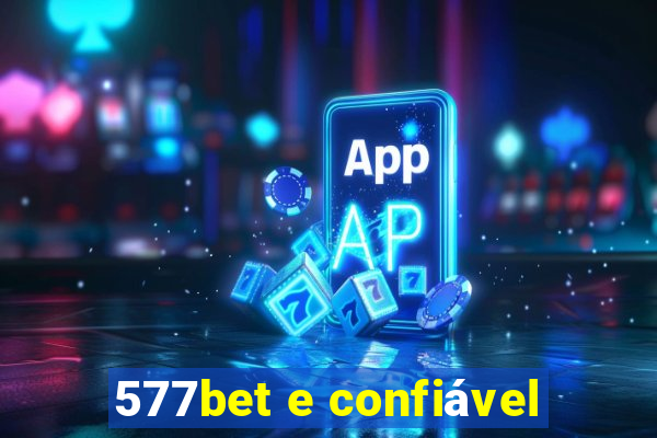 577bet e confiável