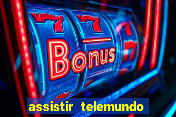 assistir telemundo no brasil