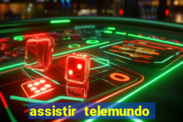 assistir telemundo no brasil