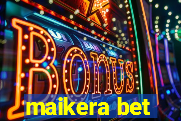 maikera bet