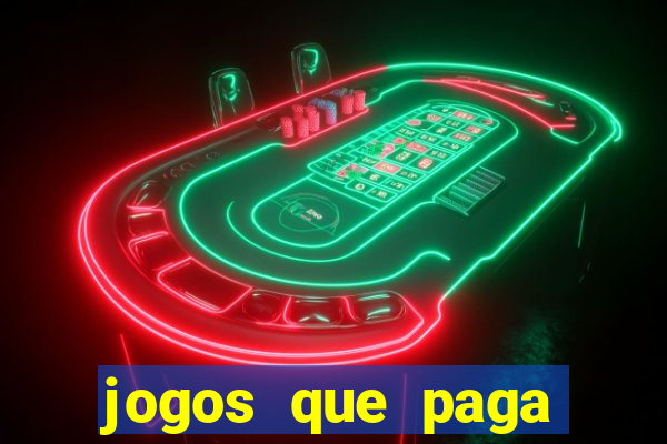 jogos que paga dinheiro sem depositar