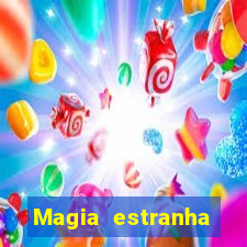 Magia estranha filme completo dublado