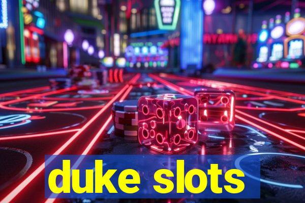 duke slots