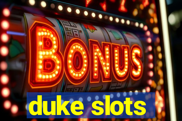 duke slots