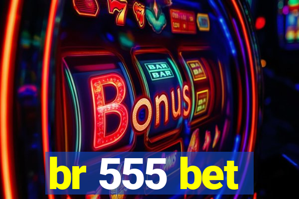 br 555 bet