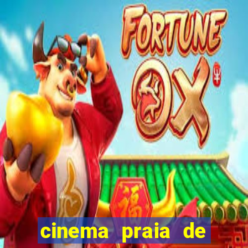 cinema praia de belas shopping