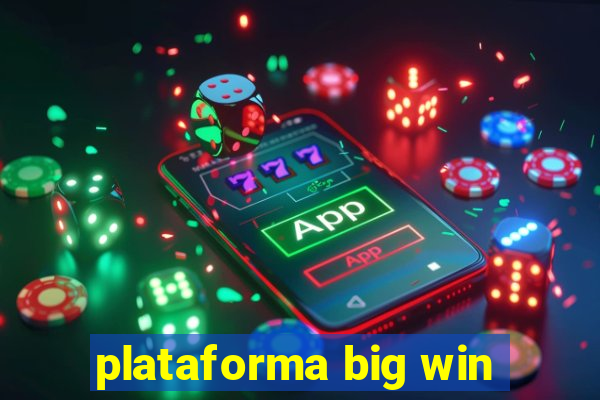 plataforma big win