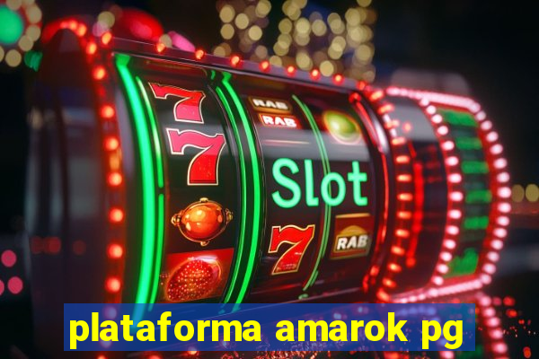 plataforma amarok pg