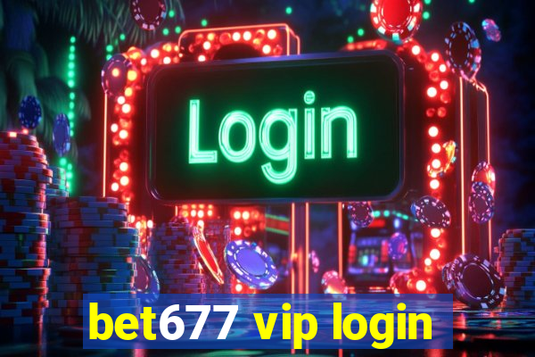 bet677 vip login