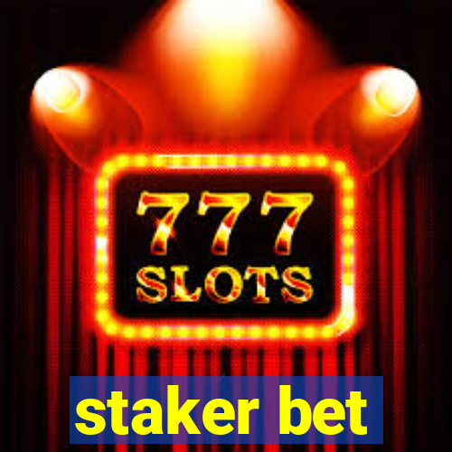 staker bet