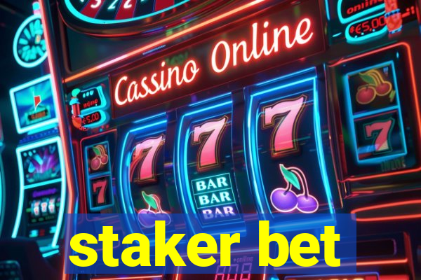 staker bet