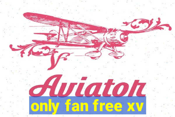 only fan free xv