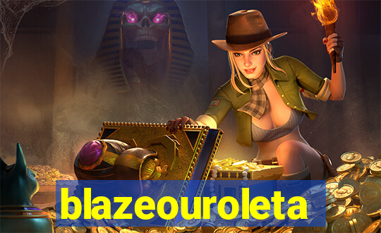 blazeouroleta