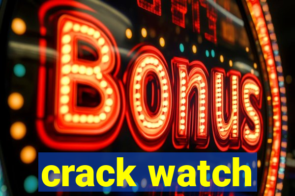 crack watch