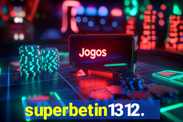 superbetin1312.com