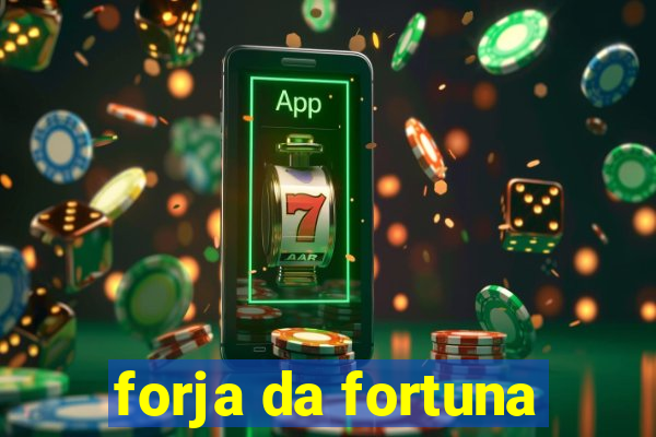 forja da fortuna