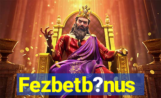 Fezbetb?nus