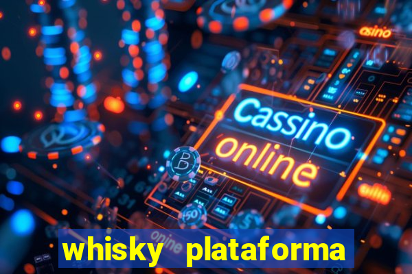 whisky plataforma de jogos