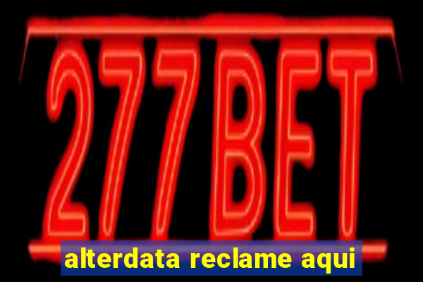 alterdata reclame aqui