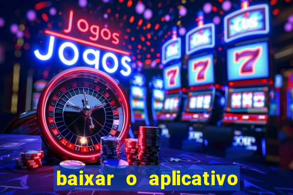 baixar o aplicativo vai de bet