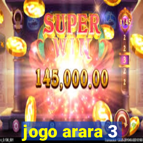 jogo arara 3