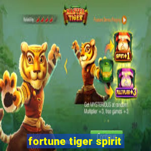 fortune tiger spirit