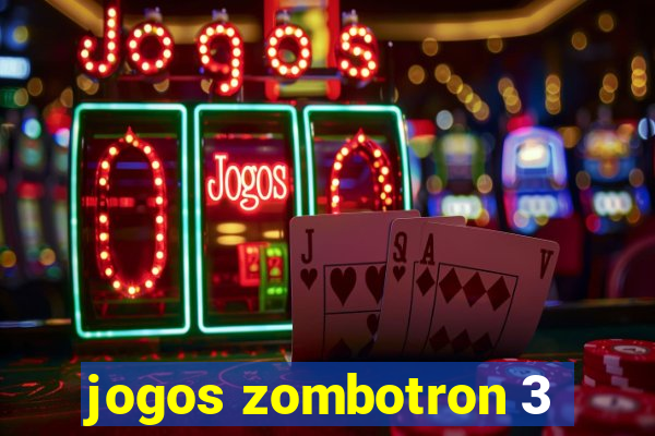 jogos zombotron 3